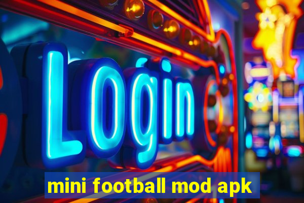 mini football mod apk